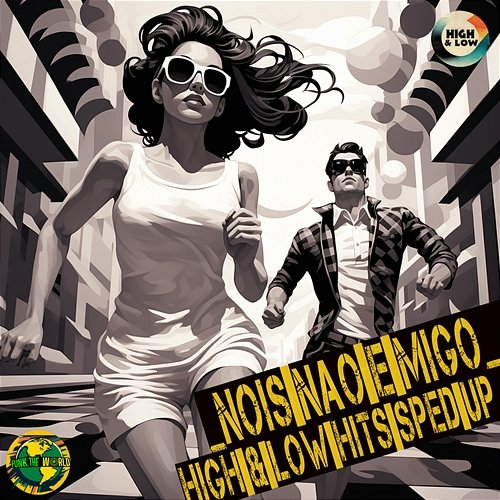 Nois Não é Migo High and Low HITS, Funk The World