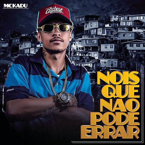 Nóis que Não Pode Errar Mc Kadu