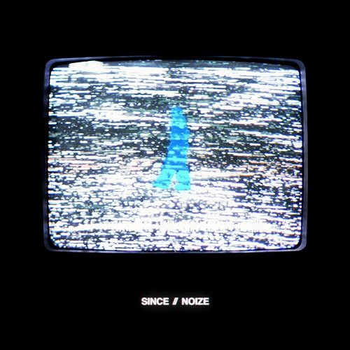 NOIZE Since