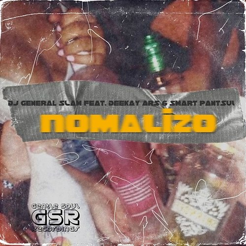 Nomalizo DJ General Slam feat. DeeKay ARS, Smart Pantsula