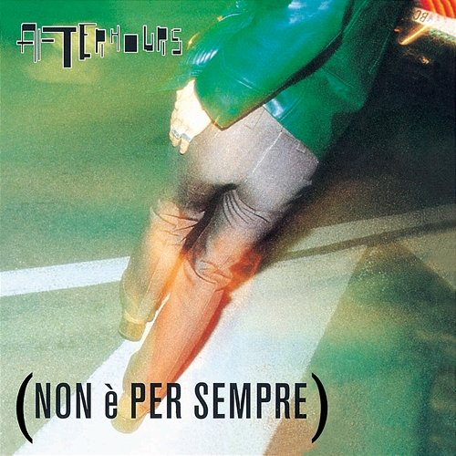 Non È Per Sempre Afterhours