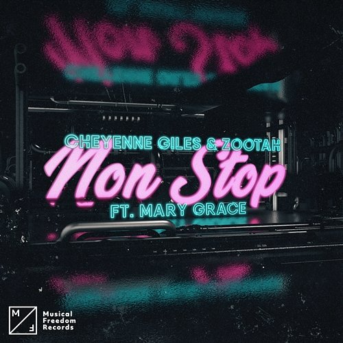 Non Stop Cheyenne Giles & ZOOTAH feat. Mary Grace