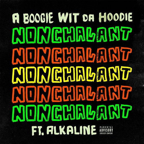 Nonchalant A Boogie Wit Da Hoodie, Alkaline