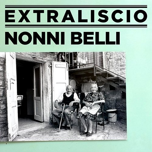 Nonni belli EXTRALISCIO