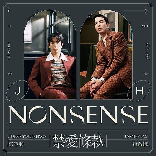 NONSENSE JUNG YONG HWA, Jam Hsiao