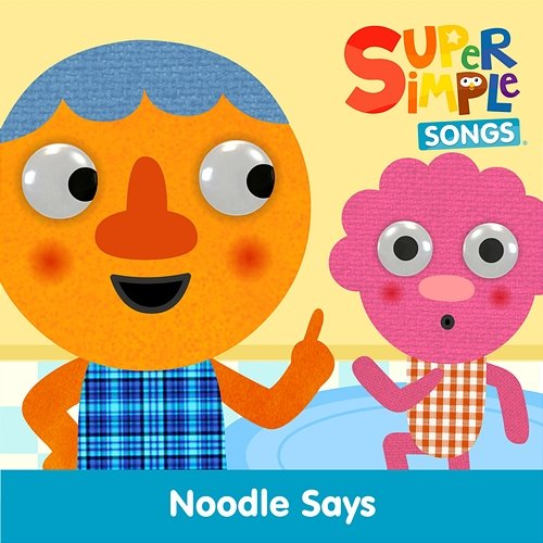 Noodle Says Super Simple Songs, Noodle, Pals