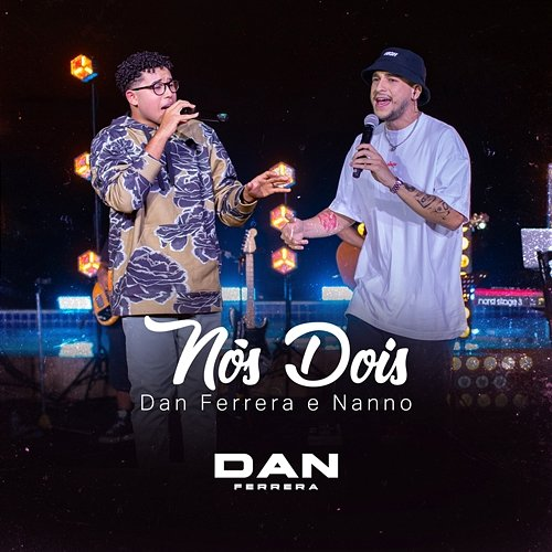 Nós Dois Dan Ferrera, Nanno