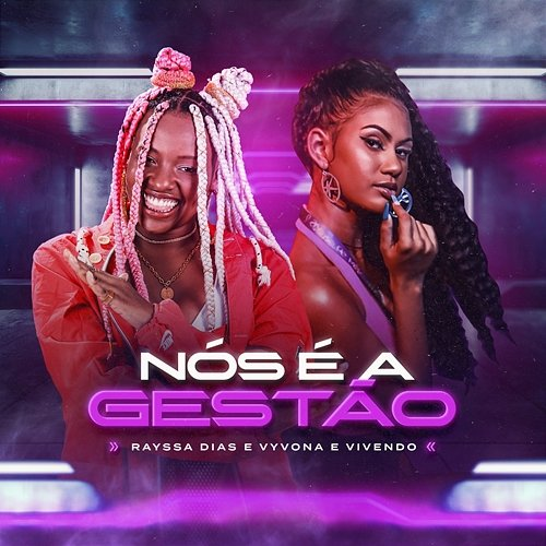 Nós é a Gestão Rayssa Dias and Vyvona e Vivendo