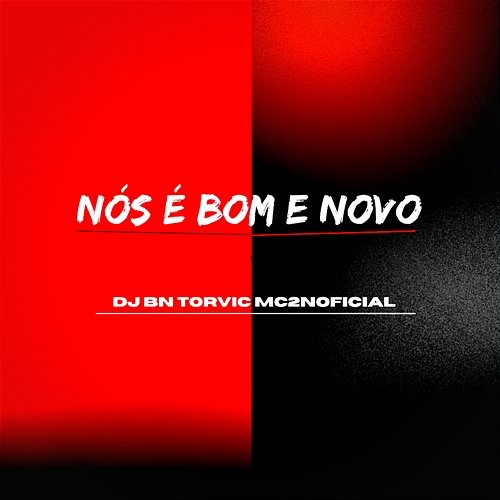 NÓS É BOM E NOVO DJ BN TORVIC & MC2NOFICIAL