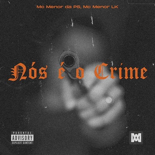 Nós é o crime MC Menor da PS, MC Menor LK