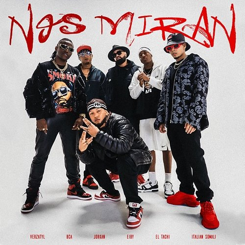 Nos Miran Jorkan, BCA, El Tachi feat. Eiby, Italian Somali, Verzatyl