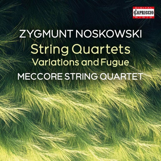 Noskowski: String Quartets - Variations and Fugue Meccore String Quartet