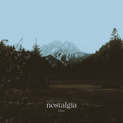 nostalgia TRØ.