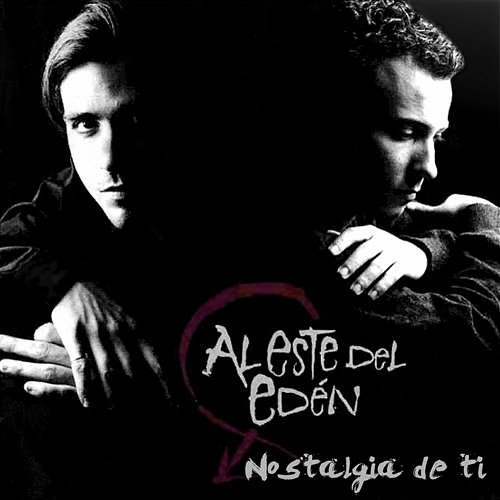 Nostalgia de ti Al Este Del Eden