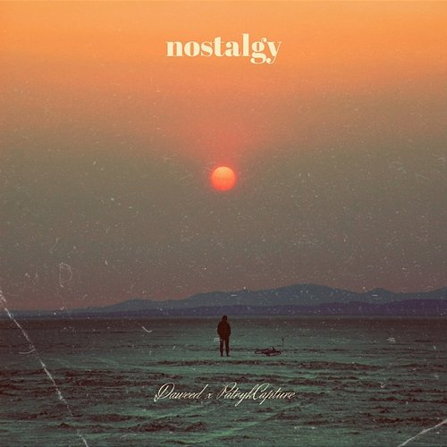 nostalgy Daweed. feat. PatrykCapture