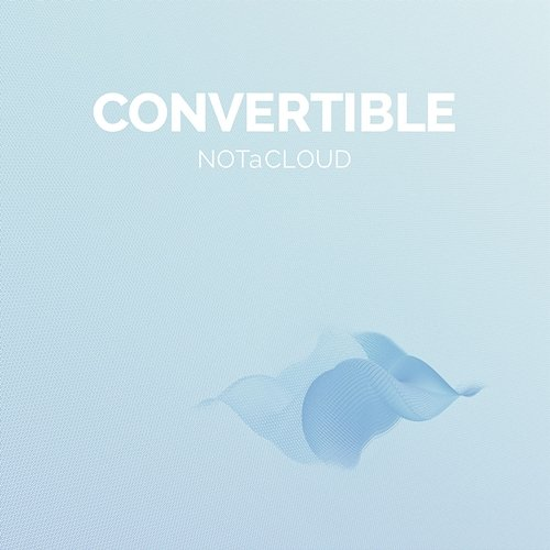 Not a Cloud Convertible