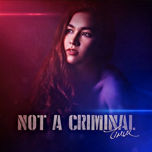 NOT A CRIMINAL Timur Flores