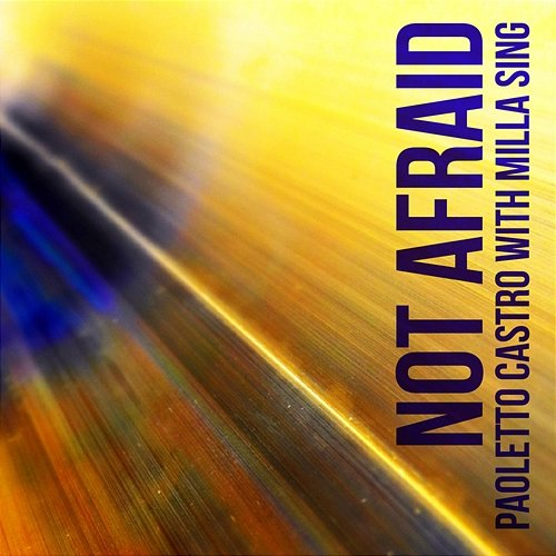 Not Afraid Paoletto Castro, Milla Sing