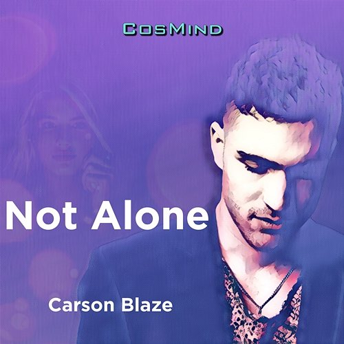 Not Alone Carson Blaze
