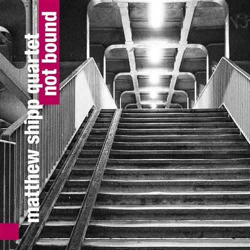 Not Bound Matthew Shipp Quartet