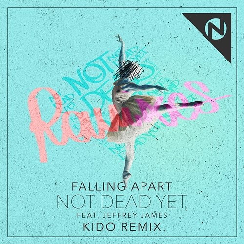 Not Dead Yet Falling Apart feat. Jeffrey James