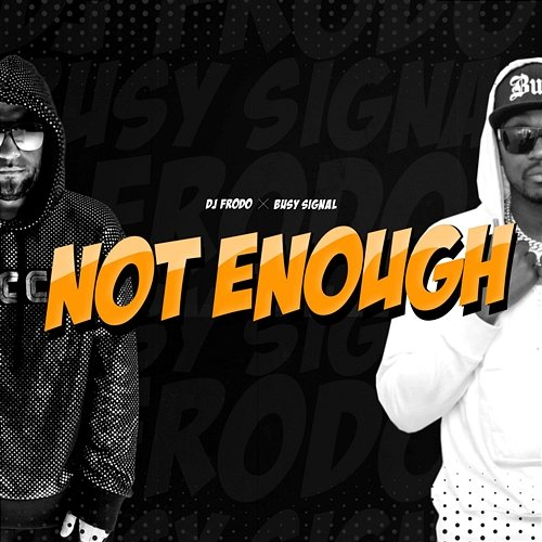 Not Enough DJ.Frodo, Busy Signal