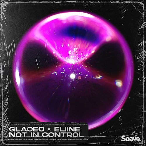 Not In Control Glaceo, Eliine