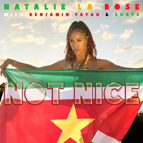 NOT NICE Natalie La Rose, Benjamin Fayah, SHAYE