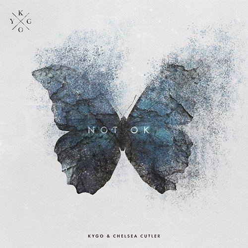 Not Ok Kygo & Chelsea Cutler