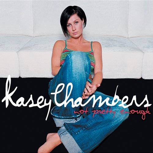 Not Pretty Enough Kasey Chambers