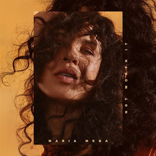 Not Worth It Maria Mena