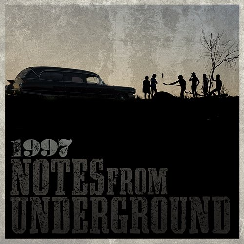 Notes from Underground 1997