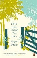 Notes from Walnut Tree Farm Deakin Roger