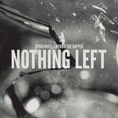Nothing Left Spokewheel & Hybrid the Rapper