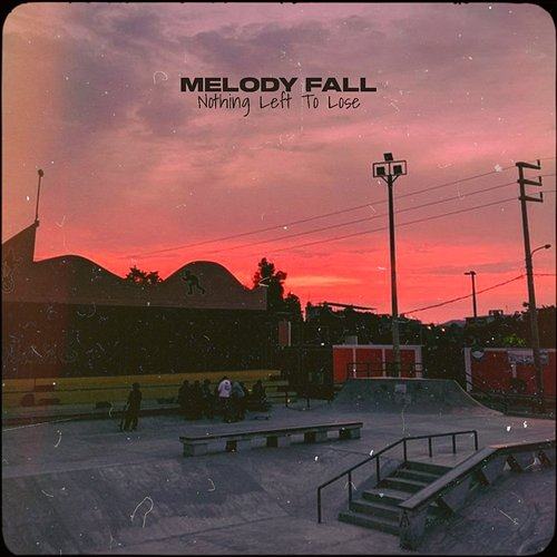 NOTHING LEFT TO LOSE Melody Fall