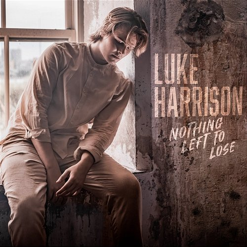 Nothing Left to Lose Luke Harrison