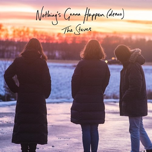 Nothing's Gonna Happen The Staves