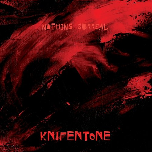 nothing surreal Knifentone