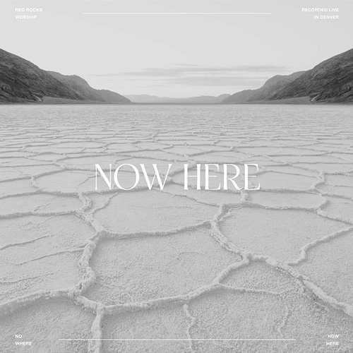 Now Here Red Rocks Worship