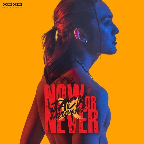 Now or Never Jack Jarupong