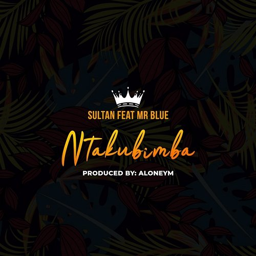 Ntakubimba Sultan King