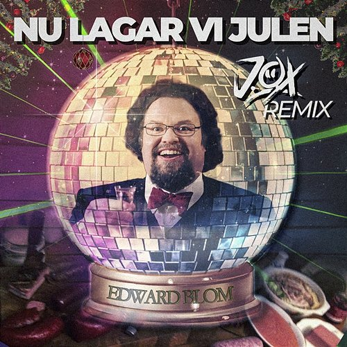 Nu lagar vi julen Edward Blom, J.O.X