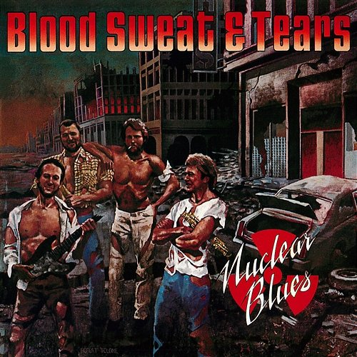 Nuclear Blues Blood Sweat & Tears