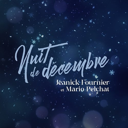Nuit de décembre Jeanick Fournier, Mario Pelchat