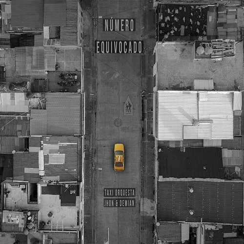 Número Equivocado Taxi Orquesta, Jhon, Demian