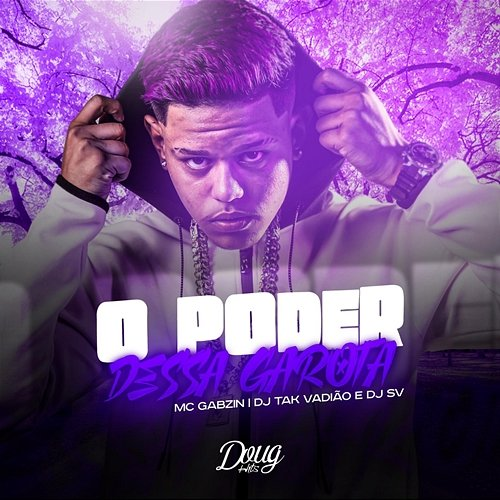 O Poder Dessa Garota Mc Gabzin, DJ TAK VADIÃO, dj sv