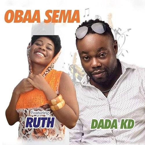 Obaa Sema Dada K.D feat. Ruth