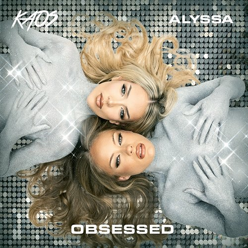 Obsessed KAOS & ALYSSA