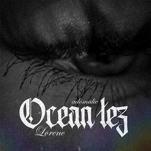 Ocean łez adomalie, Lørenc
