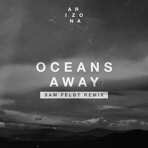 Oceans Away A R I Z O N A